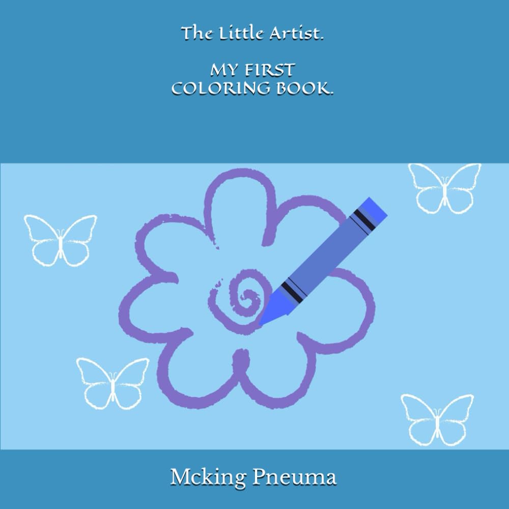 MY FIRST COLORING BOOK.: The Little Artist.