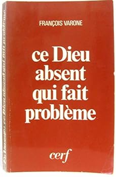 Paperback Ce Dieu Absent Qui Fait Probleme-Religion, Atheisme Et Foi: Trois Regards Sur Le Mystere [French] Book