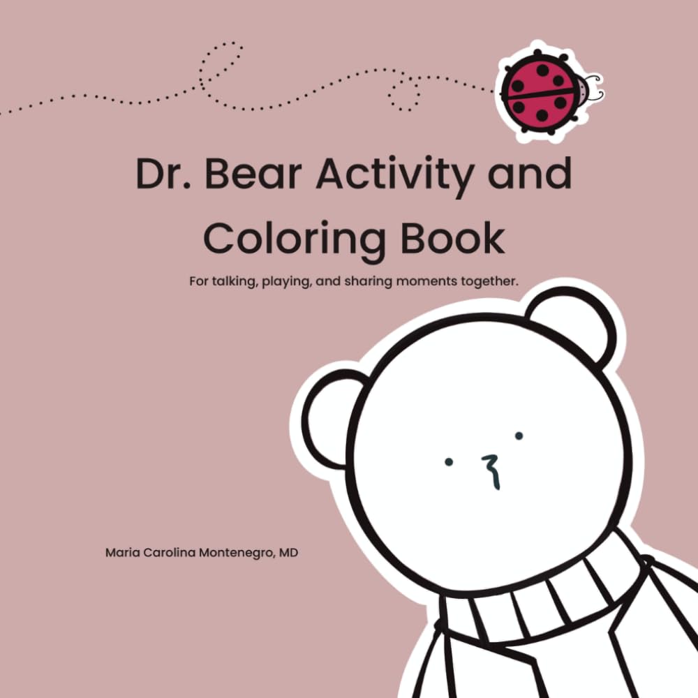 Dr. Bear Activity and Coloring Book: For talking, playing, and sharing moments together. (Before I Can Explain - Dr. Bear Series)