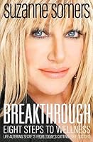 Breakthrough 8 Steps to Wellness Life-Altering Secrets from Todays Cutting-Edge Doctors - 2008 publication. B003JGT3XC Book Cover