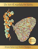 The Art Of Mandala For Adults: Stress Relieving Animal Designs B08D516J7P Book Cover