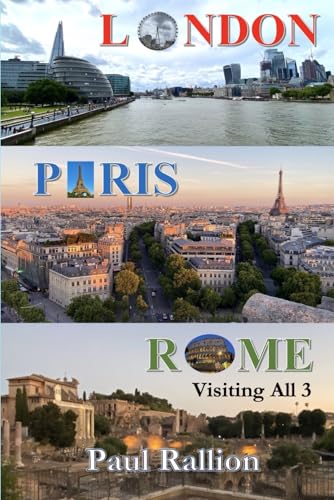London, Paris, Rome: Visiting All 3