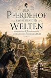 Der Pferdehof zwischen den Welten: Ein magisches Pferdeabenteuer
