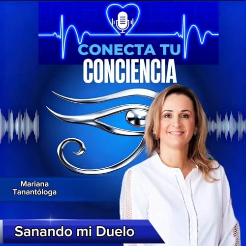 Sanando mi duelo con Mariana Tanant&oacute;loga, nuestra invitada especial, segunda parte.