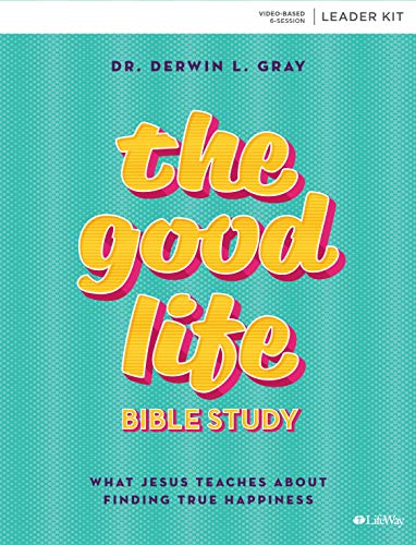 The Good Life - Leader Kit: What Jesus Teaches about