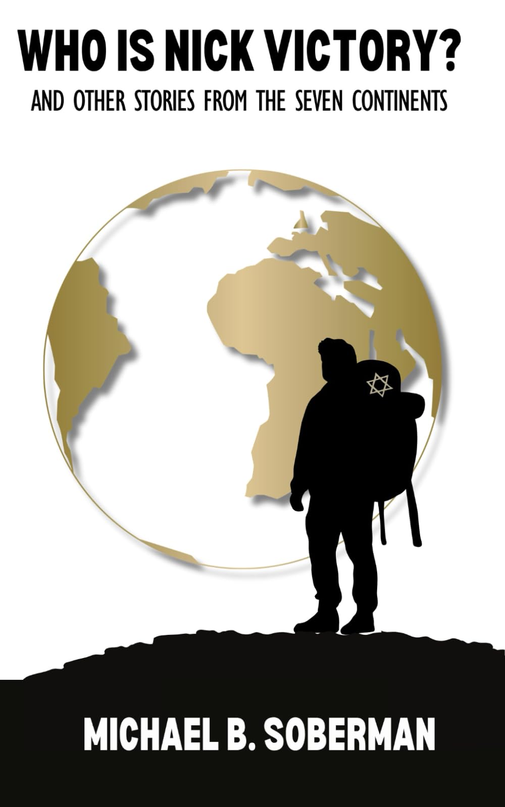 Who is Nick Victory?: and Other Stories from the Seven Continents