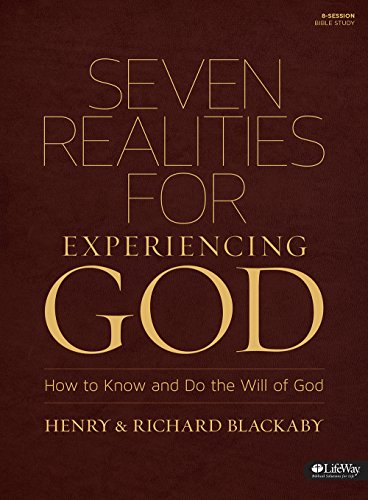 Seven Realities for Experiencing God: How to Know and Do the Will of God