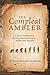 The Compleat Ambler: A Hiker's Notebook about the Flora, Fauna and Fungi of a Healthy Mind and Body -  Needham, William Donald, Paperback
