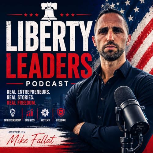 Liberty Leaders Podcast with Mike Fallat cover art