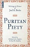 Puritan Piety: Writings in Honor of Joel R. Beeke