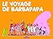 Les Classiques - Le Voyage (Barbapapa) (French Edition)