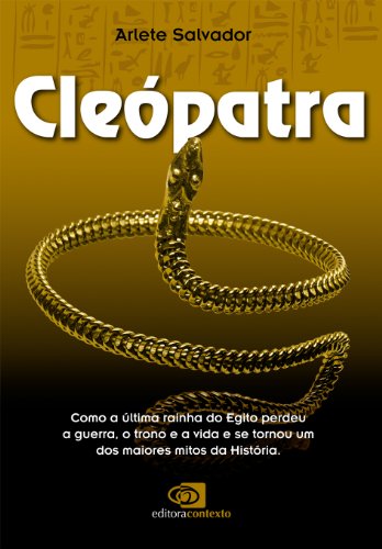 Cleópatra: como a última rainha do Egito perdeu a guerra, o trono e a vida e se tornou um dos maiore