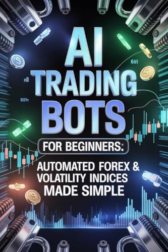AI Trading Bots for Beginners: Automated Forex & Volatility Indices Made Simple.