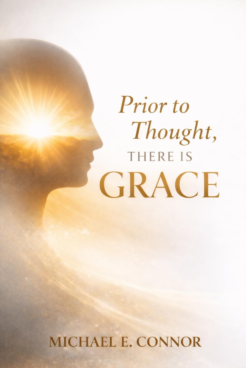 Prior to Thought, There is Grace