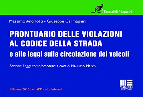 Prontuario delle violazioni al codice della strada e alle leggi complementari Prontuario delle violazioni al codice della strada e alle leggi complementari