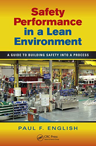 Safety Performance in a Lean Environment: A Guide to Building Safety into a Process (Occupational Safety & Health Guide Series) (English Edition) - English, Paul F.