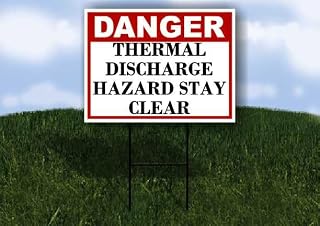 Thermal Discharge Hazard Stay Clear Danger 1 Single Sided 18x24 in Yard Road Sign w/stand