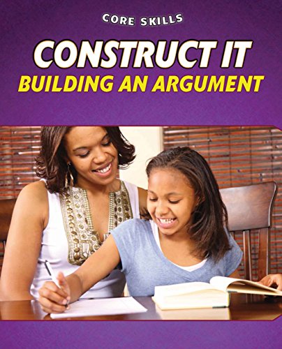 Construct It: Building an Argument (Core Skills)