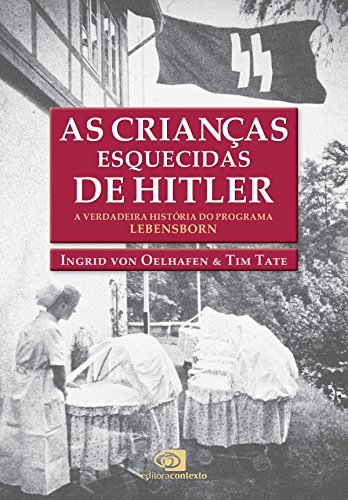 As Crianças esquecidas de Hitler: a verdadeira história do programa Lebensborn