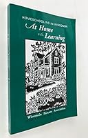 Homeschooling in Wisconsin: At Home with Learning 0965186431 Book Cover
