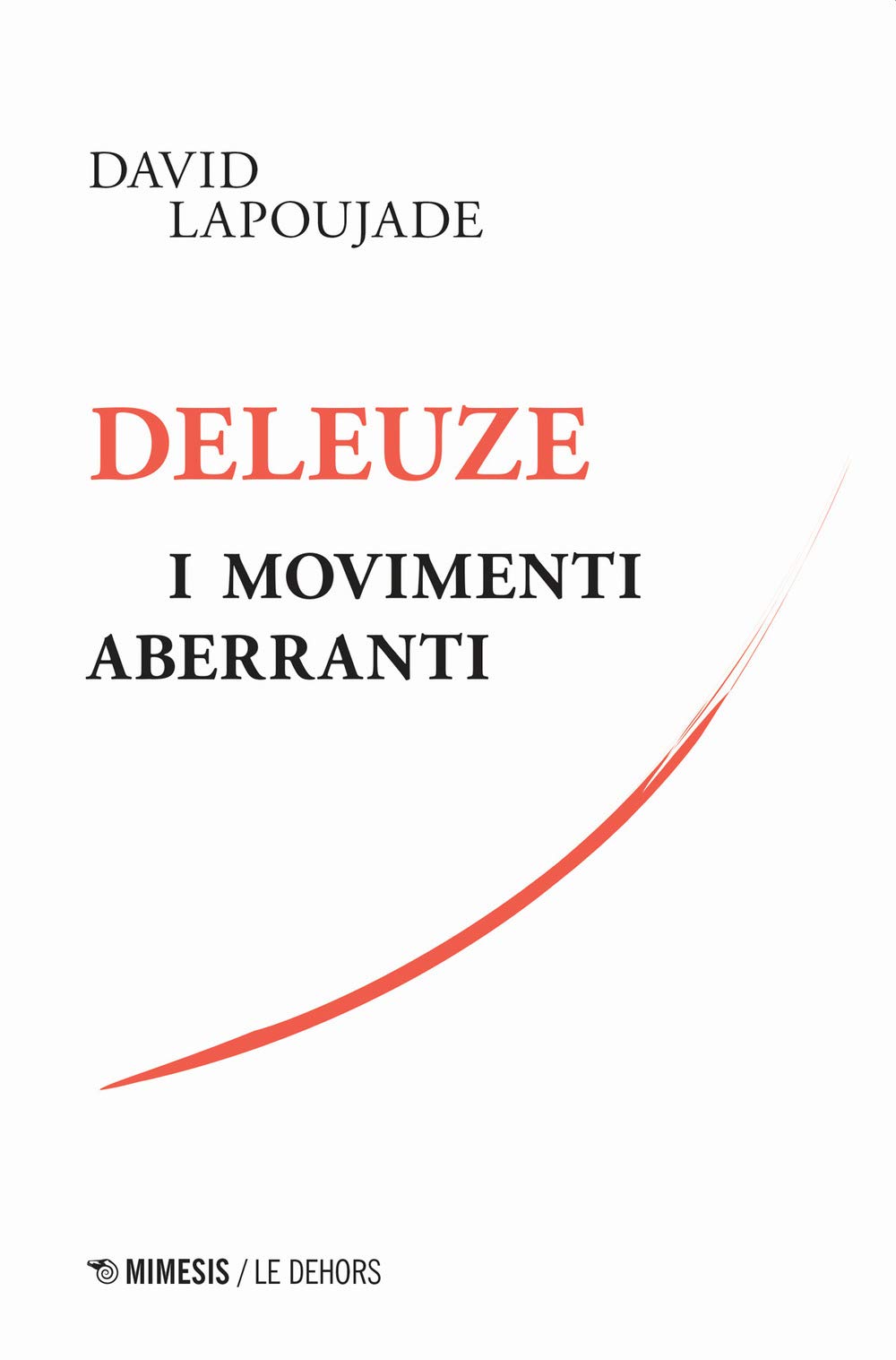 Deleuze. I Movimenti Aberranti - 4