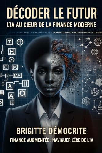 Décoder le Futur : L’IA au cœur de la Finance Moderne: Finance Augmentée : Naviguer l’Ère de l’IA
