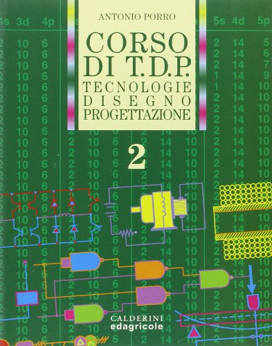 Corso di TDP. Tecnologia, disegno, progettazione. Per gli Ist. Tecnici industriali indirizzo elettrotecnico