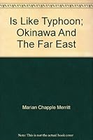 Is Like Typhoon; Okinawa And The Far East B003FCL4YQ Book Cover