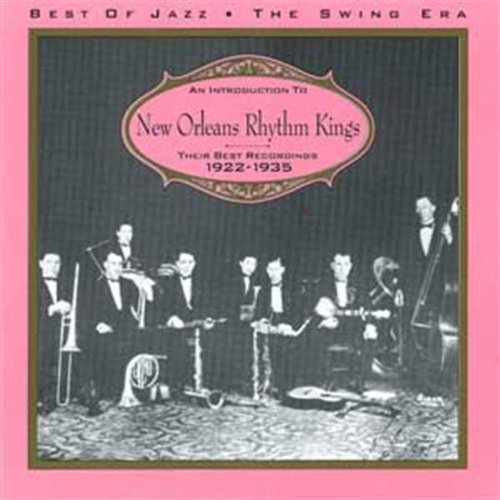An Introduction to New Orleans Rhythm Kings Their Best Recordings, 1922-1935