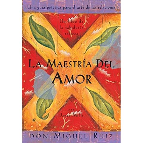 La Maestria del Amor: Una Guia Practica para el Arte de las Relaciones Cover