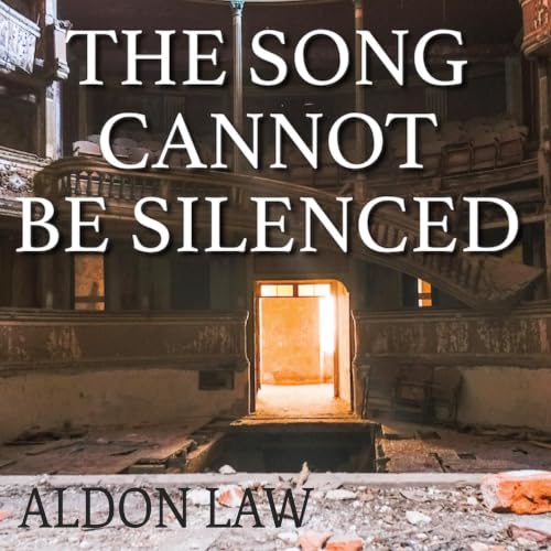 The Song Cannot Be Silenced Audiolibro Por Aldon Law arte de portada