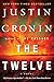 The Twelve - A Novel (New York Times Best Seller Justin Cronin, Author of the Passage)