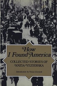 Hardcover How I Found America: Collected Stories of Anzia Yezierska Book