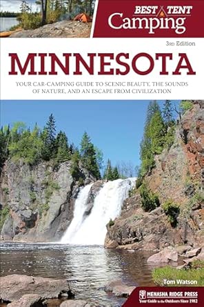 Best Tent Camping: Minnesota: Your Car-Camping Guide to Scenic Beauty, the Sounds of Nature, and an Escape from Civilization 3rd Edition Best Tent Camping: Minnesota: Your Car-Camping Guide to Scenic Beauty, the Sounds of Nature, and an Escape from Civilization 3rd Edition book cover