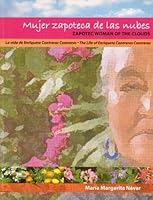 Zapotec Woman of the Clouds: The Life of the midwife-healer Enriqueta Contreras Contreras 0578057476 Book Cover