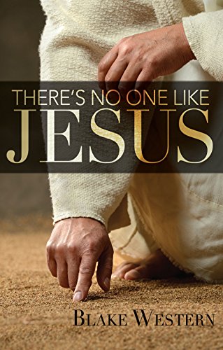 There S No One Like Jesus Ebook Western Blake Amazon Co Uk Kindle Store