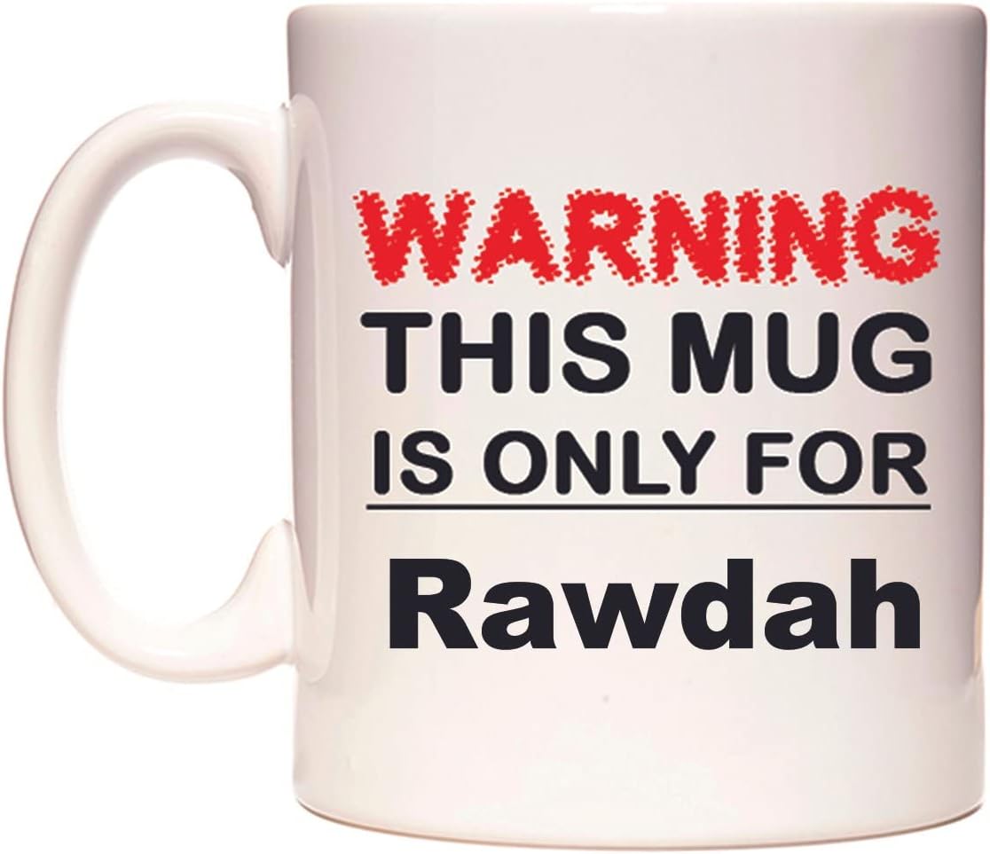 Warning This Mug is ONLY for Rawdah - Ceramic 11oz Coffee Tea Gift Mug Cup