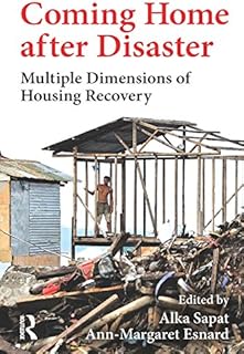 Coming Home after Disaster: Multiple Dimensions of Housing Recovery