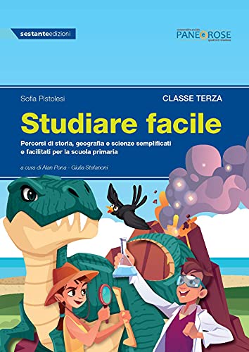 Studiare Facile. Classe Terza. Percorsi Di Storia, Geografia E Scienze Semplificati E Facilitati. Per La Scuola Elementare (Vol. 1) - 2