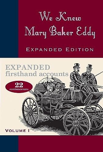 We Knew Mary Baker Eddy, Volume 1
