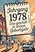 Jahrgang 1978: Das geschah in deinem Geburtsjahr: Politik, Kultur, Gesellschaft und prägende Ereignisse eines besonderen Jahres