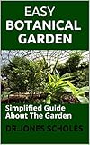  EASY BOTANICAL GARDEN: Simplified Guide About The Garden (English Edition)
