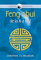 Feng shui de la A a la Z (En Armonia) (Spanish Edition) 9583031038 Book Cover