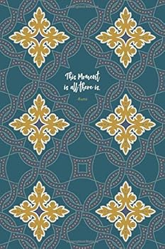 This Moment Is All There Is - Rumi : Undated Planner * Journal * Diary * Two Days per Page
