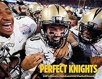 Perfect Knights: UCF's Historic, Undefeated 2017 Football Season 1597257745 Book Cover