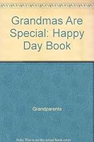 Grandmas Are Special: Happy Day Book 0874038162 Book Cover