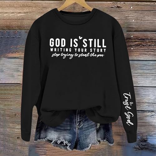 God Is Still Writing Your Story Sweatshirt Womens 2025 Fall Christian Grahpic Crewneck Drop Shoulder Pullover Shirts2
