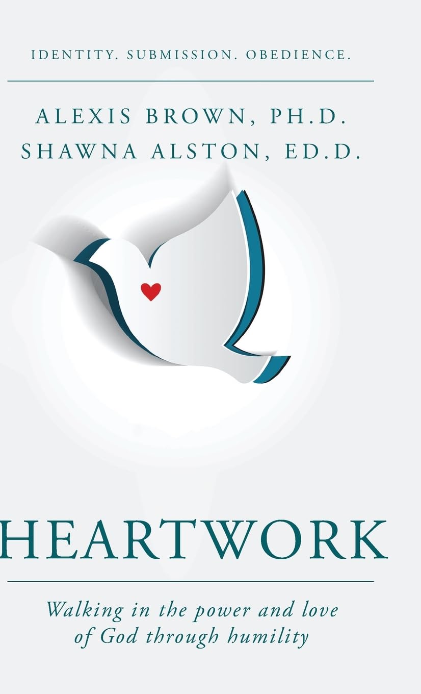 Heartwork: Walking in the power and love of God through humility