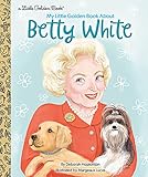 My Little Golden Book About Betty White