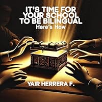 It’s Time For Your School To Be Bilingual: Here's How 1633603563 Book Cover